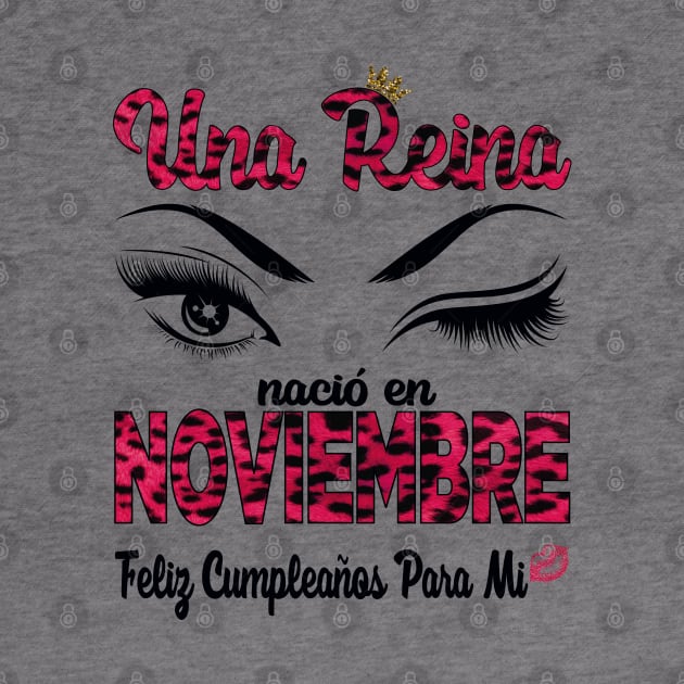 Una Reina Nació en Noviembre. Feliz cumpleaños para mi. by Velvet Love Design 